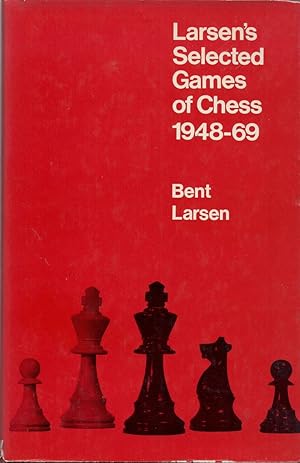 Larsen's Selected Games of Chess, 1948-69