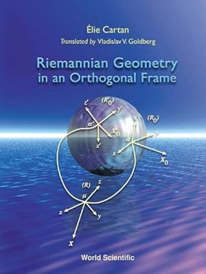 Image du vendeur pour Riemannian Geometry in an Orthogonal Frame : From Lectures Delivered by Elie Cartan at the Sorbonne in 1926-27 mis en vente par GreatBookPrices