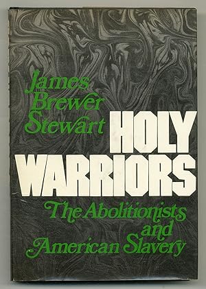 Bild des Verkufers fr Holy Warriors: The Abolitionists and American Slavery zum Verkauf von Between the Covers-Rare Books, Inc. ABAA