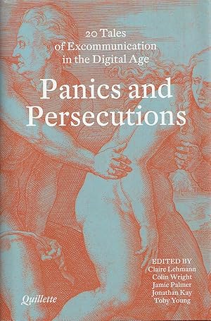 Immagine del venditore per Panics and Persecutions 20 Tales of Excommunication in the Digital Age venduto da Haymes & Co. Bookdealers