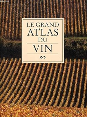 Seller image for Le grand atlas du vin for sale by WeBuyBooks