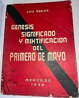 Imagen del vendedor de Genesis, significado y mixtificacion del Primero de Mayo a la venta por Librera Urbe