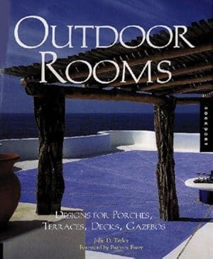 Bild des Verkufers fr Outdoor Rooms: Designs for Porches, Terraces, Decks, Gazebos zum Verkauf von WeBuyBooks