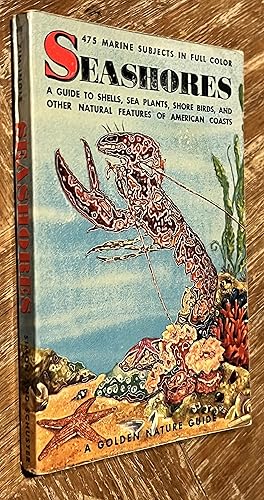 Seller image for Seashores; a Guide to Shells, Sea Plants, Shore Birds, and Other Natural Features of American Coasts for sale by DogStar Books