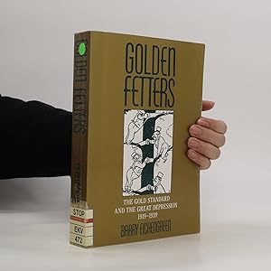 Bild des Verkufers fr Golden Fetters : the Gold Standard and the Great Depression 1919-1939 zum Verkauf von Bookbot