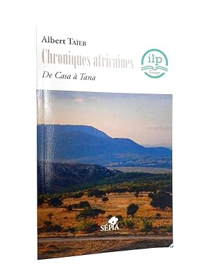 Bild des Verkufers fr Chroniques africaines : de Casa  Tana / Albert Taeb zum Verkauf von Librairie Douin