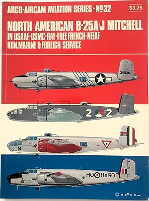 Bild des Verkufers fr North American B-25A/J Mitchell in USAAF-USMC-RAF-Free French-NEIAF-Kon. Marine & foreign service (Arco-Aircam aviation series, no. 32) zum Verkauf von The Aviator's Bookshelf