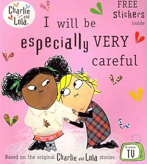 Seller image for Charlie and Lola: I Will Be Especially Very Careful for sale by GreatBookPricesUK