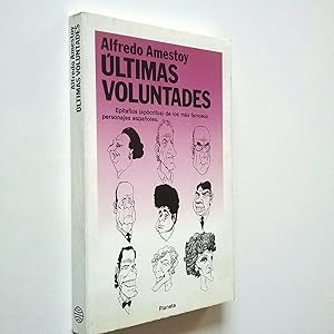 Imagen del vendedor de ltimas voluntades. Epitafios (apcrifos) de los ms famosos personajes espaoles a la venta por MAUTALOS LIBRERA