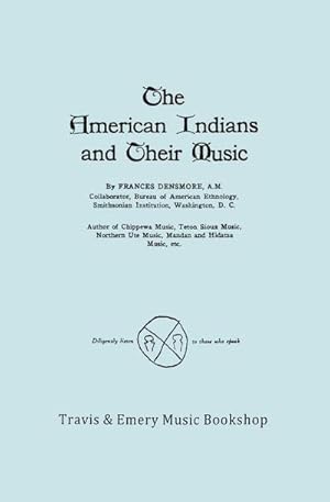 Bild des Verkufers fr The American Indians and Their Music. (Facsimile of 1926 edition). zum Verkauf von Smartbuy