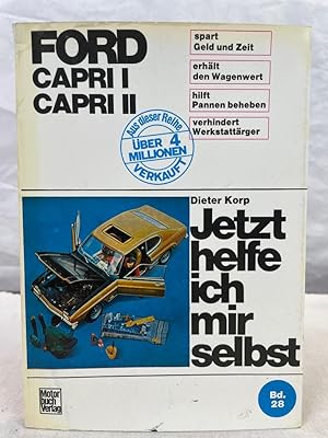 Ford Capri I und II. Jetzt helfe ich mir selbst. Band 28. Mitarb.: Thomas Haeberle, Hans-Peter La...