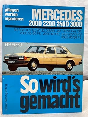 So wird's gemacht; Teil: 57., Mercedes Typ W 123 Diesel : 200 D 2,0 l. 40kW (55 PS) 1/76 bis 1/79...