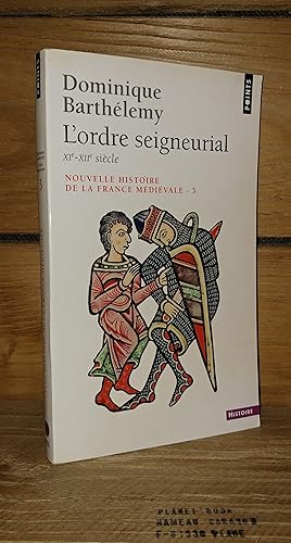 Immagine del venditore per NOUVELLE HISTOIRE DE LA FRANCE MEDIEVALE - Tome III : L'ordre seigneurial, XIe-XIIe sicle venduto da Planet's books