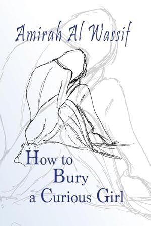 Seller image for How to Bury a Curious Girl for sale by AHA-BUCH GmbH