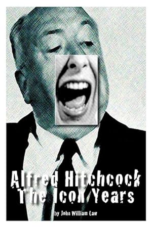 Imagen del vendedor de Alfred Hitchcock : The Icon Years a la venta por AHA-BUCH GmbH