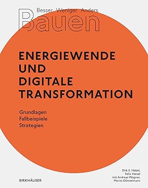 Bild des Verkufers fr Besser - Weniger - Anders Bauen: Energiewende und Digitale Transformation zum Verkauf von moluna