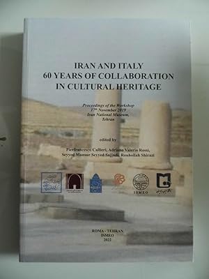 Iran and Italy: 60 Yeras of Collaboration of Cultural Heritage. Proceedings of The Workshop 17 No...