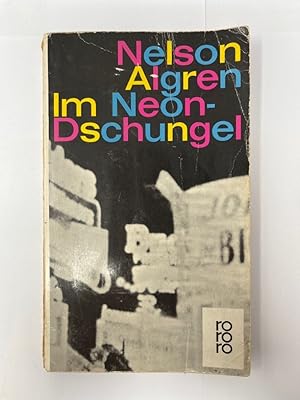 Im Neon-Dschungel Nelson Algren. [Aus d. Amerikan. übertr. von Werner von Grünau u. Heinrich Mari...