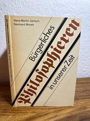 Imagen del vendedor de Brgerliches Philosophieren in unserer Zeit. Mit Widmung der Herausgeber auf dem Vortitel. a la venta por Antiquariat an der Nikolaikirche