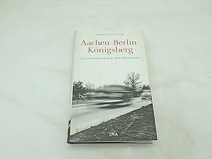 Bild des Verkufers fr Aachen - Berlin - Knigsberg: Eine Zeitreise entlang der alten Reichsstrae 1 zum Verkauf von Armoni Mediathek