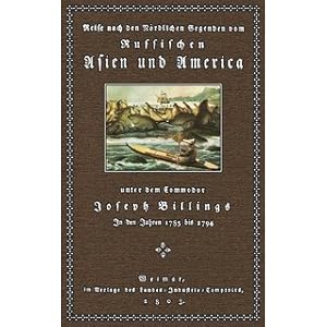 Bild des Verkufers fr Reise nach den Nrdlichen Gegenden in den Jahren 1785 - 1794 Vom Russischen Asien und America unter dem Commodor Joseph Billings zum Verkauf von Versandantiquariat Nussbaum