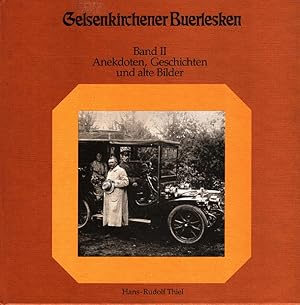 Image du vendeur pour Gelsenkirchener Buerlesken Band II Anekdoten, Geschichten und alte Bilder mis en vente par Versandantiquariat Nussbaum