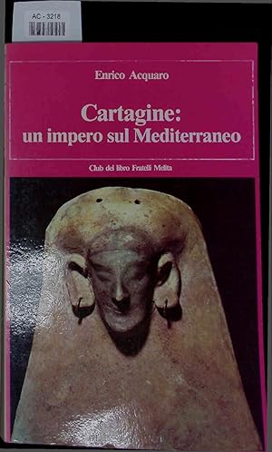 Bild des Verkufers fr Cartagine: un impero sul Mediterraneo. AC-3218 zum Verkauf von Antiquariat Bookfarm