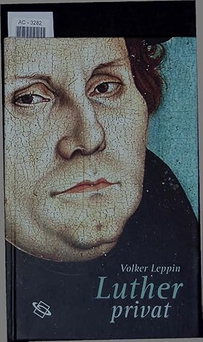 Bild des Verkufers fr Luther privat. Sohn, Vater, Ehemann zum Verkauf von Antiquariat Bookfarm