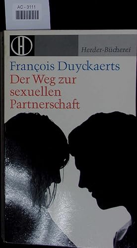 Image du vendeur pour Der Weg zur sexuellen Partnerschaft. mis en vente par Antiquariat Bookfarm