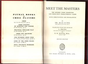Meet the Masters. The modern Chess Chamopions and their most characteristic Games. With Annotatio...