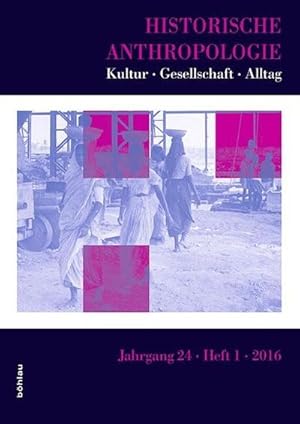 Bild des Verkufers fr Historische Anthropologie: Kultur  " Gesellschaft  " Alltag. 24. Jahrgang 2016, Heft 1 zum Verkauf von AHA-BUCH