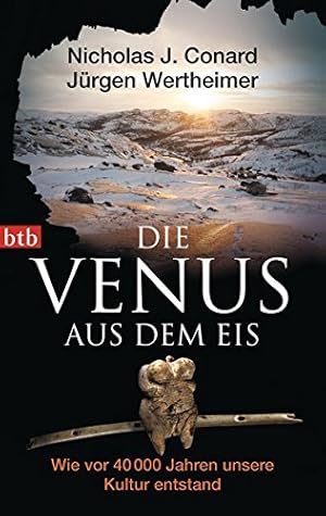 Seller image for Die Venus aus dem Eis: Wie vor 40 000 Jahren unsere Kultur entstand for sale by Gabis Bcherlager