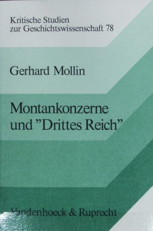 Bild des Verkufers fr Montankonzerne und Drittes Reich : Der Gegensatz zwischen Monopolindustrie und Befehlswirtschaft in der deutschen Rstung und Expansion 1936-1944 (Kritische Studien zur Geschichtswissenschaft) zum Verkauf von Gabis Bcherlager