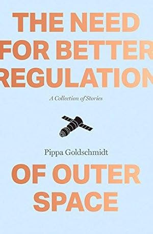 Bild des Verkufers fr The Need for Better Regulation of Outer Space zum Verkauf von WeBuyBooks