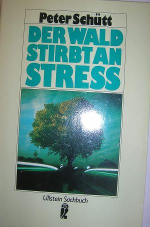 Seller image for Der Wald stirbt an Stress for sale by Gabis Bcherlager