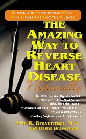 Bild des Verkufers fr Amazing Way to Reverse Heart Disease Naturally : Beyond the Hypertension Hype: Why Drugs Are Not the Answer zum Verkauf von GreatBookPrices