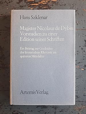 Seller image for Magister Nicolaus de Dybin - Vorstudien zu einer Edition seiner Schriften - Ein Beitrag zur Geschichte der literarischen Rhetorik im spteren Mittelalter (=Mnchener Texte und Untersuchungen zur deutschen Literatur des Mittelalters, Bd. 65) for sale by Versandantiquariat Cornelius Lange