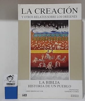 Seller image for La Creacin y otros relatos sobre los orgenes. La Biblia. Historia de un Pueblo for sale by MONKEY LIBROS