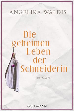 Die geheimen Leben der Schneiderin: Roman