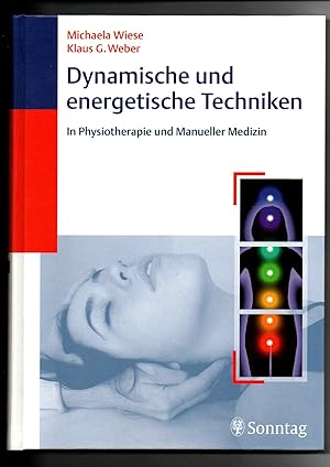 Seller image for Michaela Wiese, Klaus G. Weber, Dynamische und energetische Techniken in Physiotherapie und manueller Medizin. for sale by sonntago DE