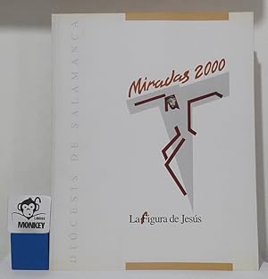 Immagine del venditore per La figura de Jess. Miradas 2000. Catlogo exposicin venduto da MONKEY LIBROS