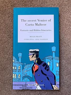 Image du vendeur pour The secret Venice of Corto Maltese. Fantastic and Hidden Itineraries mis en vente par Lacey Books Ltd