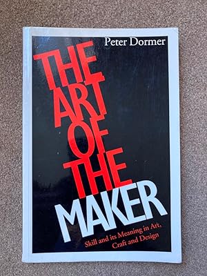 The Art of the Maker: Skill and Its Meaning in Art, Craft and Design