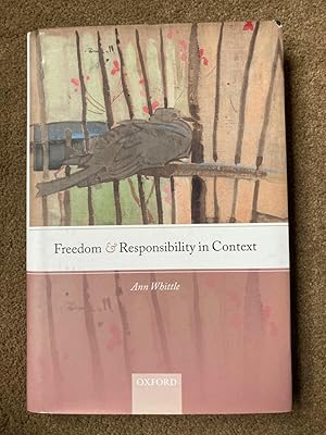 Freedom and Responsibility in Context