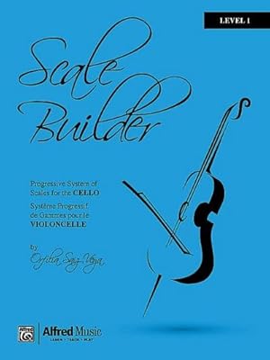 Imagen del vendedor de Scale Builder for Cello : A Progressive System of Scales for Cello a la venta por Smartbuy