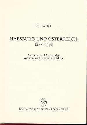 Bild des Verkufers fr Habsburg und sterreich 1273-1493 zum Verkauf von avelibro OHG