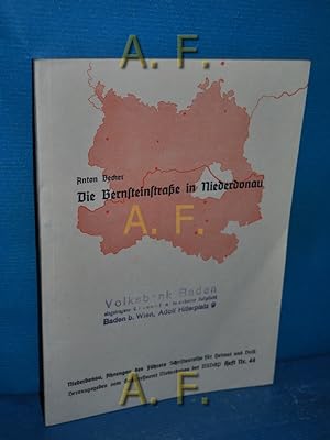 Image du vendeur pour Die Bernsteinstrae in Niederdonau : Niederdonau Heft Nr. 44. mis en vente par Antiquarische Fundgrube e.U.
