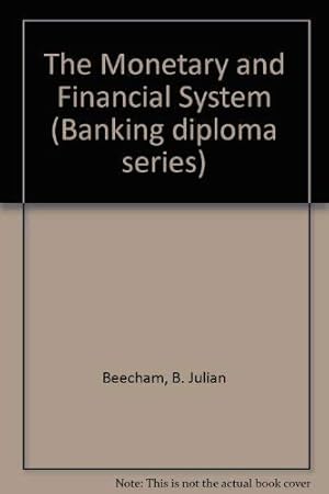 Seller image for The Monetary and Financial System (Banking diploma series) for sale by WeBuyBooks