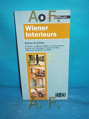 Bild des Verkufers fr Wiener Interieurs : 5 Routen zu Wiener Auen- und Innenrumen: Portale und Passagen, Foyers und Innenhfe, ffentliche Gebude und Cafs (Falters city walks 8) zum Verkauf von Antiquarische Fundgrube e.U.