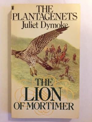 Seller image for The Plantagenets : " The Lion of Mortimer " : for sale by WeBuyBooks